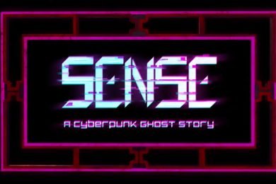 Sense: A Cyberpunk Ghost Story