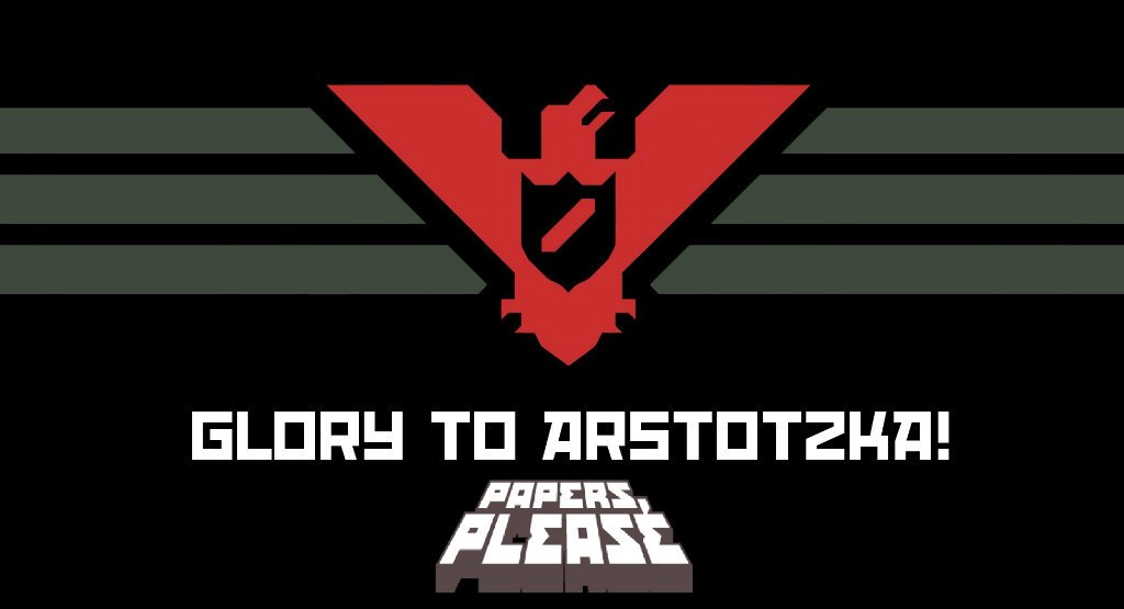 Ending 16/18 is a must see for Papers, Please - Papers, Please - Giant Bomb