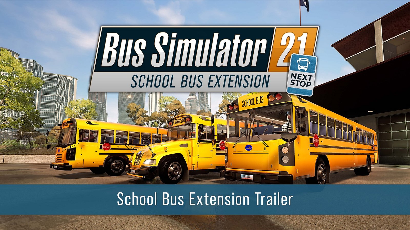 Bus Simulator 21 Next Stop -Official School Bus Extension Live