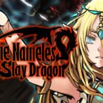 The Nameless: Slay Dragon Review